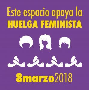 Este espacio apoya la huelga feminista. En el cartel salen 3 mujeres cogidas por los brazos entre ellas